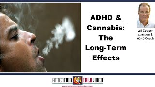 ADHD: Cannabis Use and Its Long-Term Effects