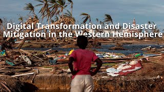 Digital Transformation and Disaster Mitigation in the Western Hemisphere