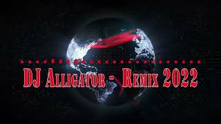 DJ Alligator - New remix