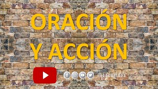 Oración y Acción