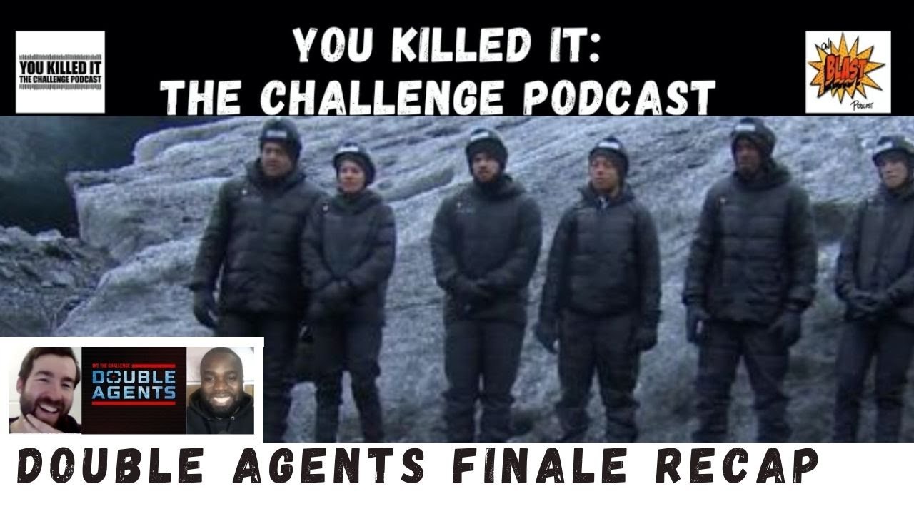 The Challenge Double Agents Recap "The Finale" | YOU KILLED IT (Ep173 ...