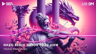 Nhạc Remix TikTok Triệu View - BXH Nhạc Trẻ Remix Hay Nhất Hiện Nay🎼Top 20 Nhạc TikTok Hay 2025