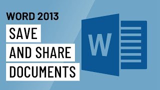 Word 2013: Saving and Sharing Documents