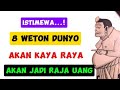 Istimewa ⁉️ Weton Tibo Dunyo | Weton Akan Kaya Raya | Weton Akan Jadi Raja Uang | 8 Weton Dunyo