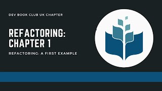 Refactoring Chapter 1: Refactoring A First Example - Dev Book Club UK Chapter