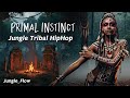 Primal Instinct 🔥 Jungle Tribal Hip Hop | Deep Drums • Raw Energy • Dark Groove