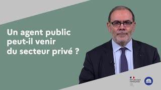 Un agent public peut-il venir du secteur privé ?