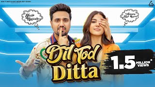 Dil Tod Ditta (Official Video) : Yasir Hussain |  Aveera Singh Masson | Punjabi Song