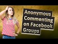 How do I comment anonymously on a Facebook group?