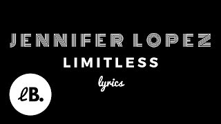Jennifer Lopez - Limitless (Lyrics)