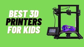 Best 3D Printers For Kids Review in 2023
