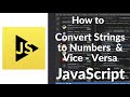How to Convert Strings to Numbers & Numbers to Strings in JavaScript | Easy Type Conversion