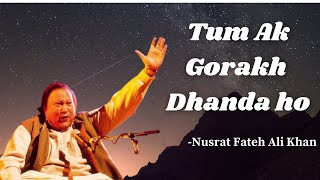 Tum ak gorakh dhanda ho | Nusrat Fateh Ali Khan | Nusrat Fateh Ali Khan Qawali