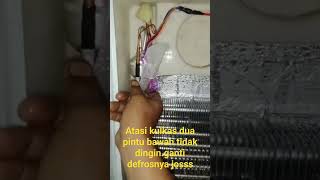 kulkas 2pintu bawah tdk dingin ganti defrosnya