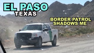 EL PASO, Texas: Border Patrol Shadows Me Near Mexico - Also We Explore Downtown