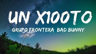 Grupo Frontera, Bad Bunny - un x100to (Lyrics)  | New Song
