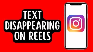 How To Make Text Appear & Disappear On Instagram Reels