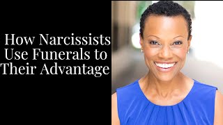 3 Ways That Narcissists Use Funerals to Their Advantage