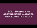 SQL : Paging and sorting using a stored procedure in oracle