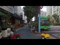 4k 동부이촌동을 둘러보았습니다 walking in dongbu ichon dong seoul korea