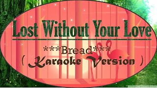 Lost Without Your Love - HD Karaoke Bread