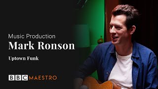 Mark Ronson - Uptown Funk - Music Production – BBC Maestro