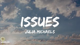 Issues - Julia Michaels Lyrics