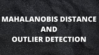 MAHALANOBIS DISTANCE AND OUTLIER DETECTION (MACHINE LEARNING)
