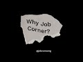 Why Job Corner?