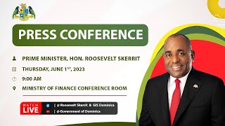 PM Roosevelt Skerrit Press Conference - 1st June, 2023