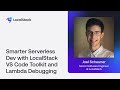 Smarter Serverless Dev with LocalStack  VS Code Toolkit & Lambda Debugging