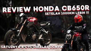 Review Pemakaian Honda CB650R setelah Lebih dari 1000km 🏍🔥🔥