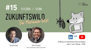 ZUKUNFTSWILD – Der Mutmach-Talk! No. 15 mit Corsin Parolini