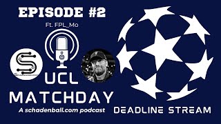 UCL Matchday - Deadline Stream | UCL Fantasy 2024/25 | S1E2 (OR# 315 !!)