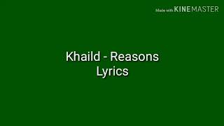 Khalid • Reason • Lyrics