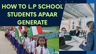 HOW TO STUDENTS APAAR GENERATE.