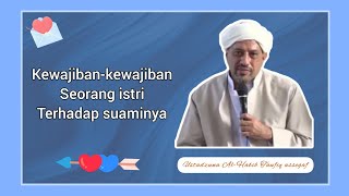 KEWAJIBAN-KEWAJIBAN SEORANG ISTRI TERHADAP SUAMINYA || Habib Taufiq assegaf