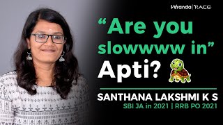 Are you slow in Aptitude ? Follow my Strategy | Ms. SANTHANA LAKSHMI - SBI JA 2021 | Veranda Race