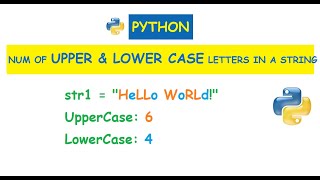 Python : Calculate number of Upper case and Lower case letters in a string