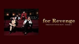 Full Album For Revenge - Perayaan Patah Hati Babak 1