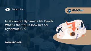 Is Microsoft Dynamics GP Dead?  What's the future look like for Dynamics GP?