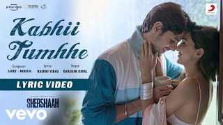 Kabhii Tumhhe - Lyric Video|Shershaah|Sidharth-Kiara|Javed-Mohsin|Darshan Raval