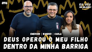 DEUS OPEROU O MEU FILHO DENTRO DA MINHA BARRIGA | Podcast Eu sou um Milagre #96