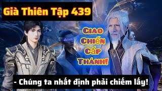 Già Thiên Tập 439 Thuyết Minh Full: Giao Chiến Cấp Thánh!