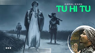 Kamal Khan - Tu Hi Tu (Full Song) | K Exclusive 2019 | Punjabi Songs 2019