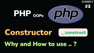 Constructor In PHP OOP | Object-Oriented Programming in PHP | Full Tutorial [HINDI] - #3