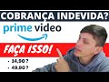 Cobrança indevida Prime Vídeo - Acabe com isso agora!