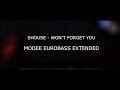 Shouse - Won't Forget You (MODEE's Eurobass extended remix) (free download)