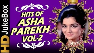 Hits Of Asha Parekh Vol 2 Jukebox | Evergreen Melodies | Old Hindi Superhit Songs | The Hit Girl