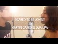 Martin Garrix & Dua Lipa Scared To Be Lonely - Cover ( Paola Gtz feat. Aaron Qüinto )